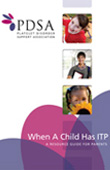 Resource Guide for Parents - Includes an ITP Student Factsheet, as well as booklets When A Child Has ITP and ITP in Children